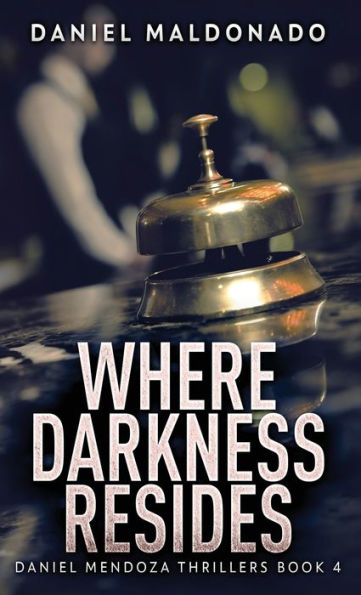Where Darkness Resides (Daniel Mendoza Thrillers) - 9784824166517