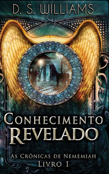 Conhecimento Revelado (As Crônicas De Nememiah) (Portuguese Edition)