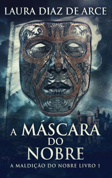 A Máscara Do Nobre (A Maldicao Do Nobre) (Portuguese Edition)