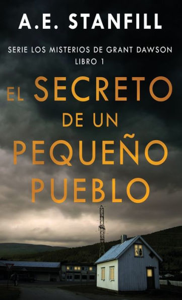 El Secreto De Un Pequeño Pueblo (Serie Los Misterios De Grant Dawson) (Spanish Edition) - 9784824168450