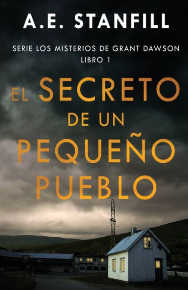 El Secreto De Un Pequeño Pueblo (Serie Los Misterios De Grant Dawson) (Spanish Edition) - 9784824168467