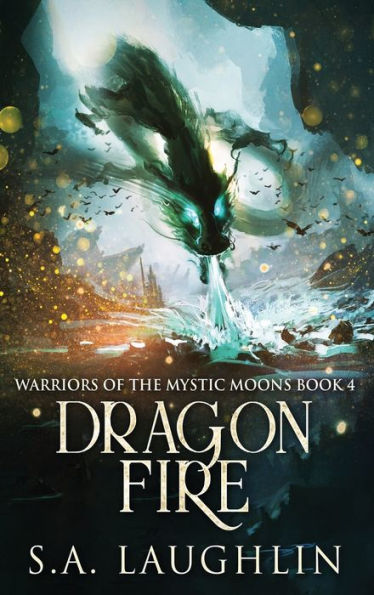 Dragon Fire (Warriors Of The Mystic Moons)