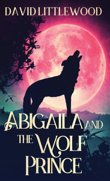 Abigaila And The Wolf Prince - 9784824169105