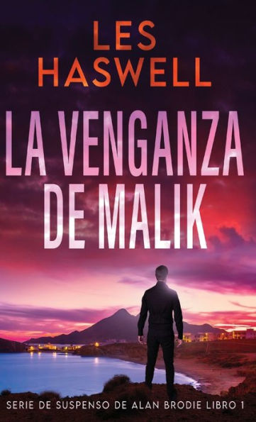 La Venganza De Malik (Serie De Suspenso De Alan Brodie) (Spanish Edition) - 9784824169501
