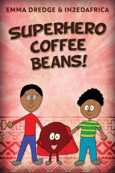 Superhero Coffee Beans! (Stories From In2Ed Africa) - 9784824170880