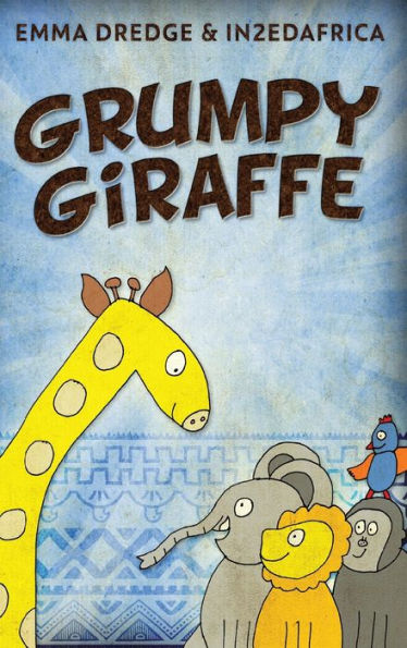 Grumpy Giraffe (Stories From In2Ed Africa)