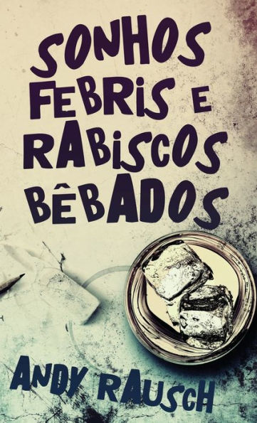 Sonhos Febris E Rabiscos Bêbados (Portuguese Edition) - 9784824171672