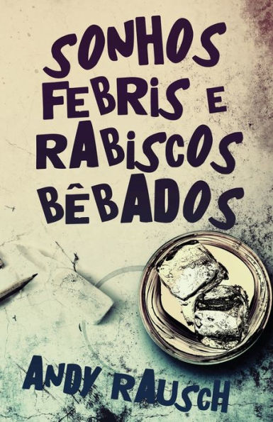 Sonhos Febris E Rabiscos Bêbados (Portuguese Edition) - 9784824171689