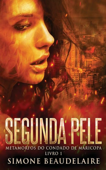 Segunda Pele (Metamorfos Do Condado De Maricopa) (Portuguese Edition) - 9784824171894