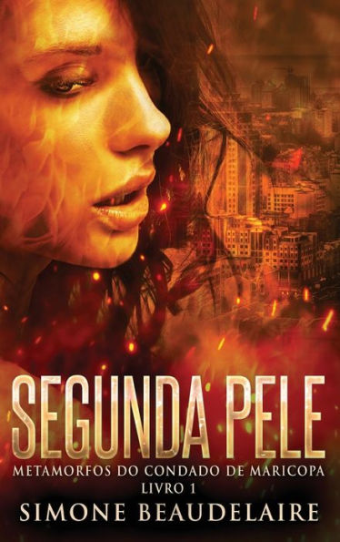 Segunda Pele (Metamorfos Do Condado De Maricopa) (Portuguese Edition) - 9784824171900