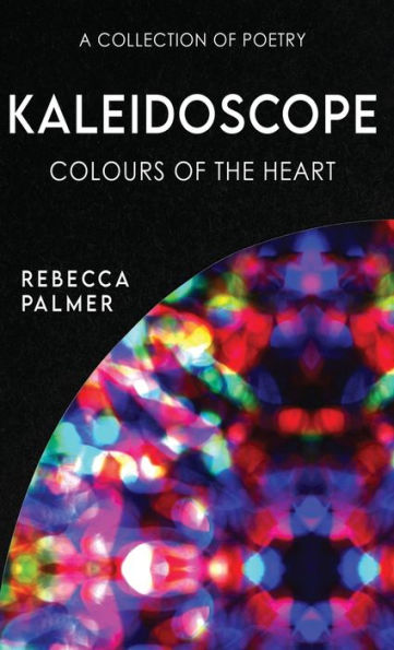 Kaleidoscope - Colours Of The Heart: A Collection Of Poetry - 9784824171979