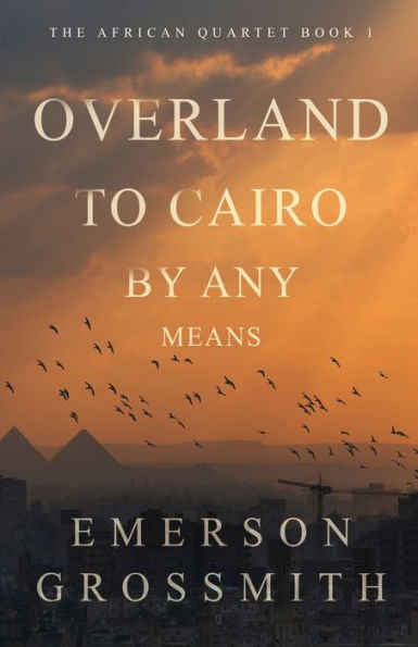 Overland To Cairo By Any Means (The African Quartet) - 9784824172389