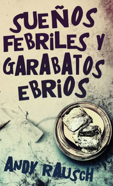 Sueños Febriles Y Garabatos Ebrios (Spanish Edition) - 9784824172525