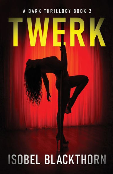 Twerk (A Dark Thrillogy) - 9784824175458