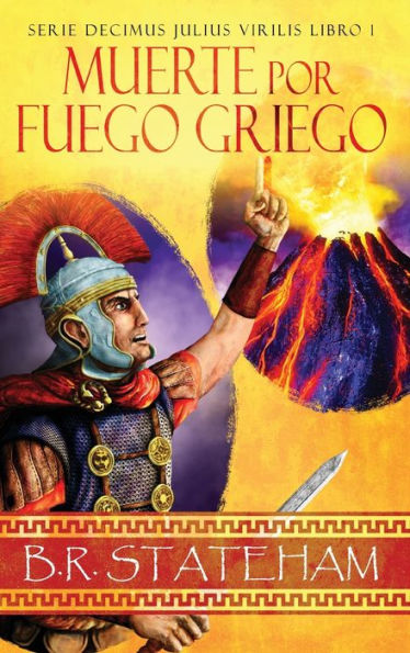 Muerte Por Fuego Griego (Serie Decimus Julius Virilis) (Spanish Edition)
