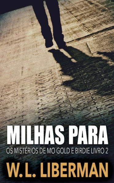 Milhas Para (Os Misterios De Mo Gold E Birdie) (Portuguese Edition) - 9784824177070
