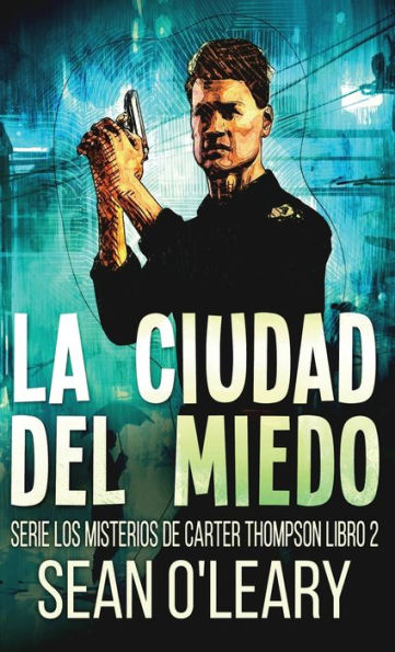 La Ciudad Del Miedo (Serie Los Misterios De Carter Thompson) (Spanish Edition)
