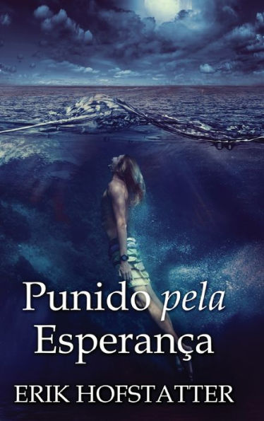Punido Pela Esperanca (Portuguese Edition)