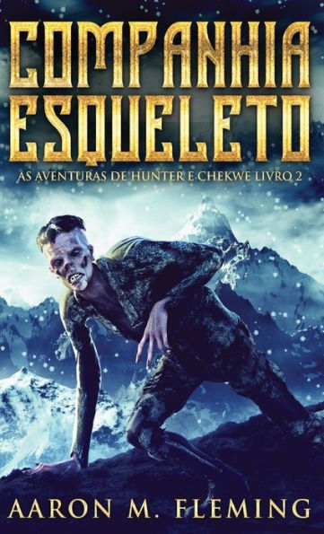 Companhia Esqueleto (As Aventuras De Hunter E Chekwe) (Portuguese Edition) - 9784824178619