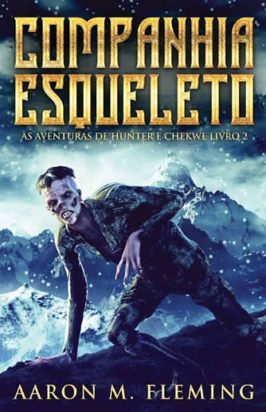 Companhia Esqueleto (As Aventuras De Hunter E Chekwe) (Portuguese Edition) - 9784824178626
