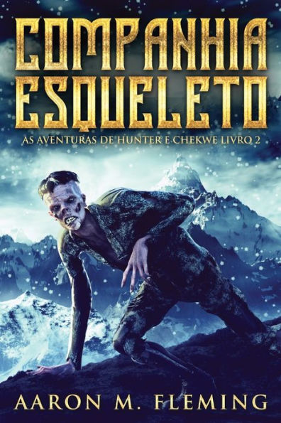 Companhia Esqueleto (As Aventuras De Hunter E Chekwe) (Portuguese Edition)