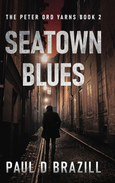 Seatown Blues (The Peter Ord Yarns)