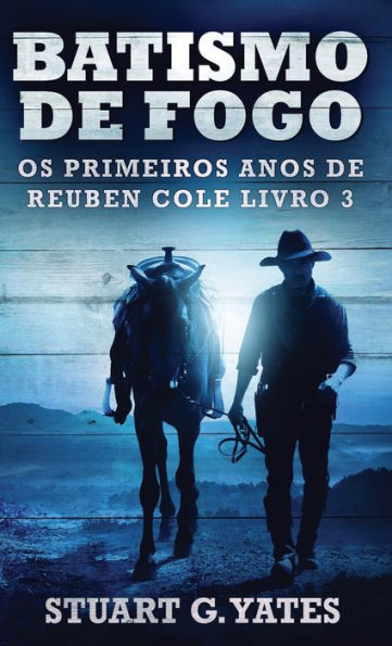Batismo De Fogo (Os Primeiros Anos De Reuben Cole) (Portuguese Edition) - 9784824180179