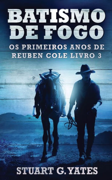 Batismo De Fogo (Os Primeiros Anos De Reuben Cole) (Portuguese Edition) - 9784824180193