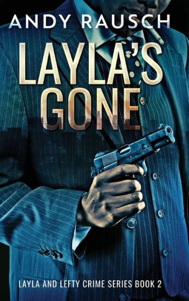 Layla's Gone (Layla And Lefty Crime)