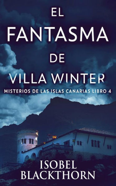 El Fantasma De Villa Winter (Misterios De Las Islas Canarias) (Spanish Edition)
