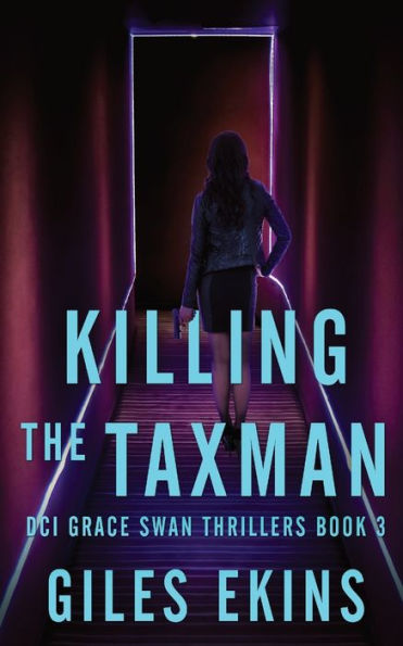 Killing The Taxman (Dci Grace Swan Thrillers) - 9784824181329