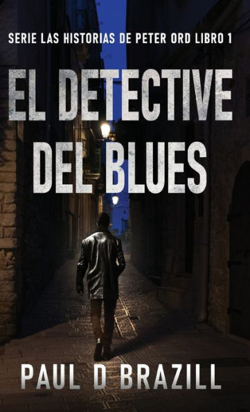 El Detective Del Blues (Serie Las Historias De Peter Ord) (Spanish Edition) - 9784824181770