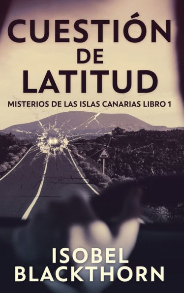 Cuestión De Latitud (Misterios De Las Islas Canarias) (Spanish Edition) - 9784824182227