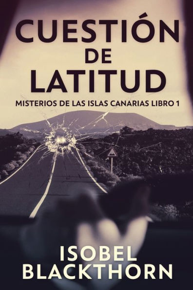Cuestión De Latitud (Misterios De Las Islas Canarias) (Spanish Edition)