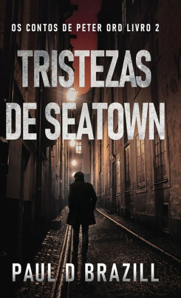 Tristezas De Seatown (Os Contos De Peter Ord) (Portuguese Edition) - 9784824182296