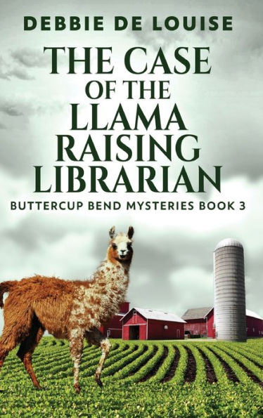 The Case Of The Llama Raising Librarian (Buttercup Bend Mysteries)