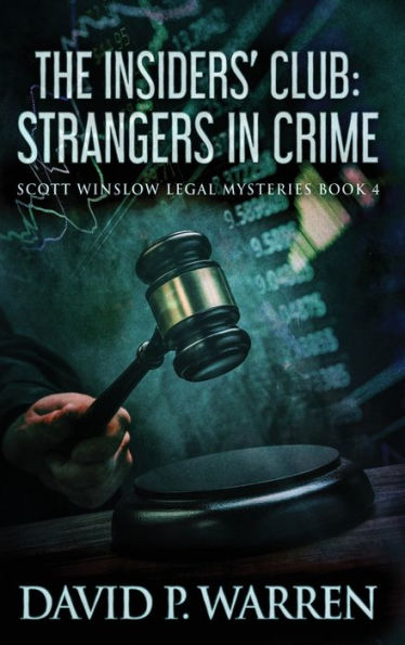 The Insiders' Club: Strangers In Crime (Scott Winslow Legal Mysteries)