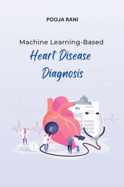 Machine Learning-Based Heart Disease Diagnosis - 9785284979716