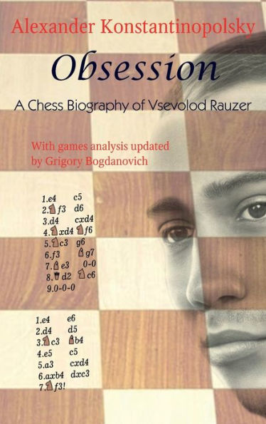 Obsession: A Chess Biography Of Vsevolod Rauzer