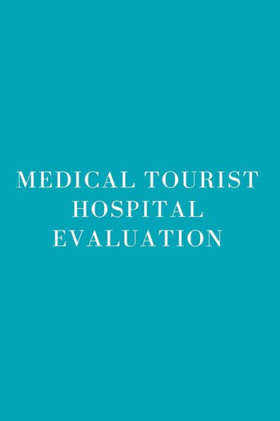 Medical Tourist Hospital Evaluation