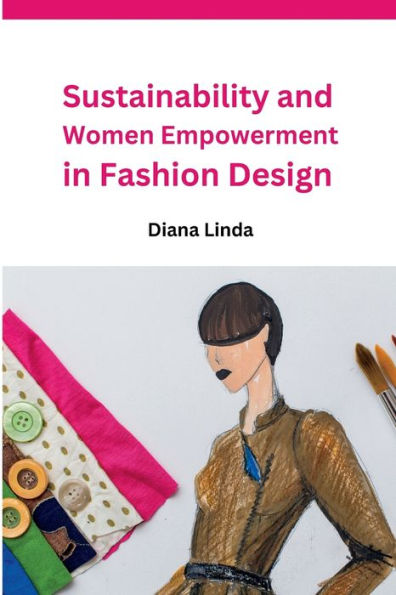 Sustainability And Women Empowerment In Fashion Design - 9785783234781