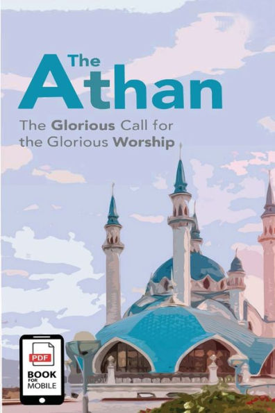 The Athan (The Glorious Call For The Glorious Worship) - 9785876515568