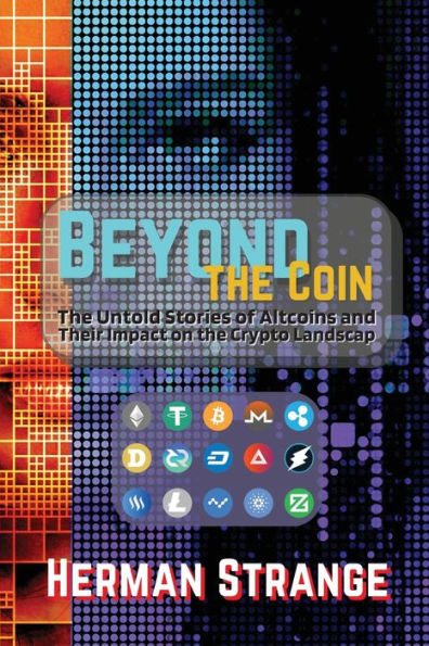 Beyond The Coin: The Rise, Fall, And Evolution Of Cryptocurrencies (Blockchain And Cryptocurrency Exposed) - 9785969775916