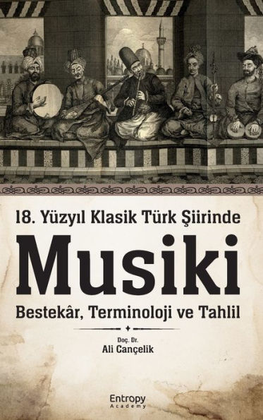 18. Yüzyil Klasik Türk Siirinde Musiki (Turkish Edition) - 9786057132321