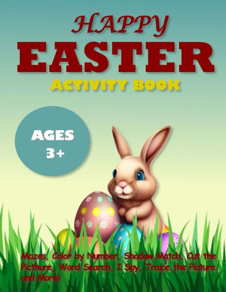 Easter Activity Book For Kids: Cute Animal Activity Pages For Kids With Mazes, Dot-To-Dots, Color By Number, Shadow Match, Word Search, Color And Traice The Picture And More - 9786057253217