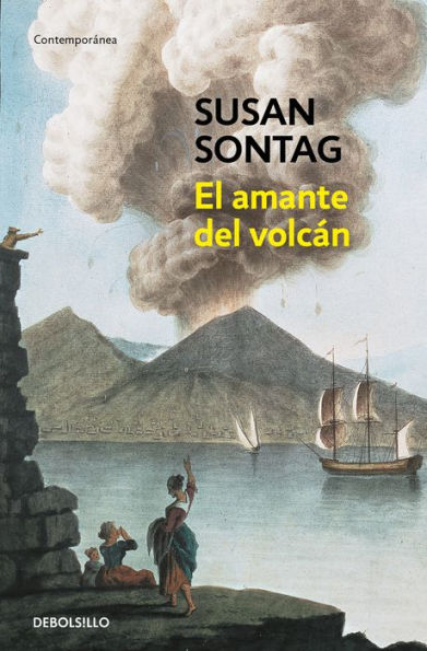 El Amante Del Volcán / The Volcano Lover: A Romance (Spanish Edition) - 9786073824255
