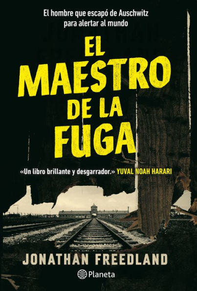 El Maestro De La Fuga: El Hombre Que Escapó De Auschwitz Para Alertar Al Mundo / The Escape Artist: The Man Who Broke Out Of Auschwitz To Warn The World (Spanish Edition)