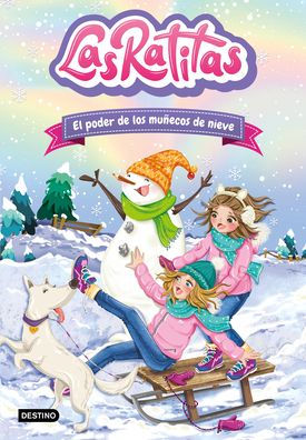 Las Ratitas 6. El Poder De Los Muñecos De Nieve (Spanish Edition)