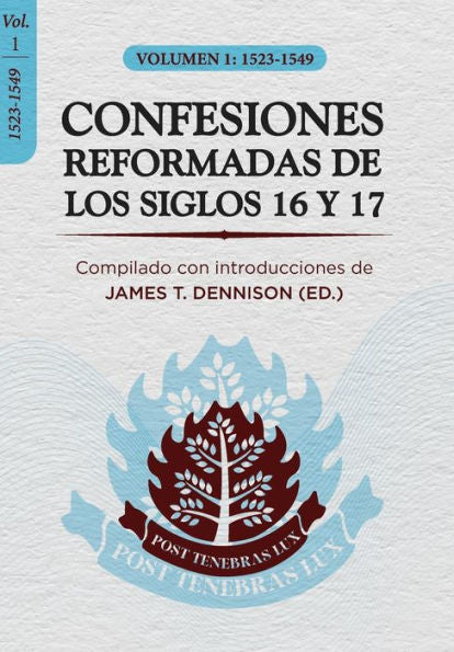 Confesiones Reformadas De Los Siglos 16 Y 17 - Volumen 1: 1523-1549 (Spanish Edition) - 9786125034885