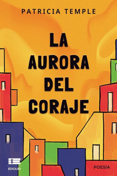 La Aurora Del Coraje (Spanish Edition) - 9786125078957